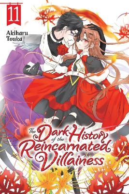 The Dark History of the Reincarnated Villainess, Vol. 11