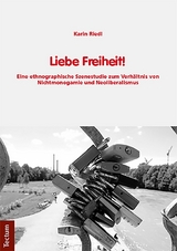 Liebe Freiheit! - Karin Riedl