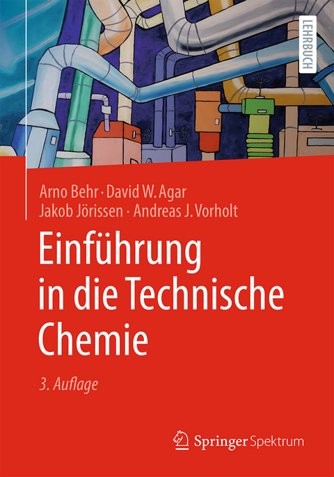 Einführung in die Technische Chemie - Arno Behr, David W. Agar, Andreas J Vorholt
