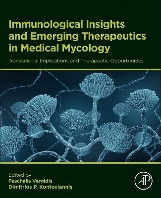 Immunological Insights and Emerging Therapeutics in Medical Mycology - 