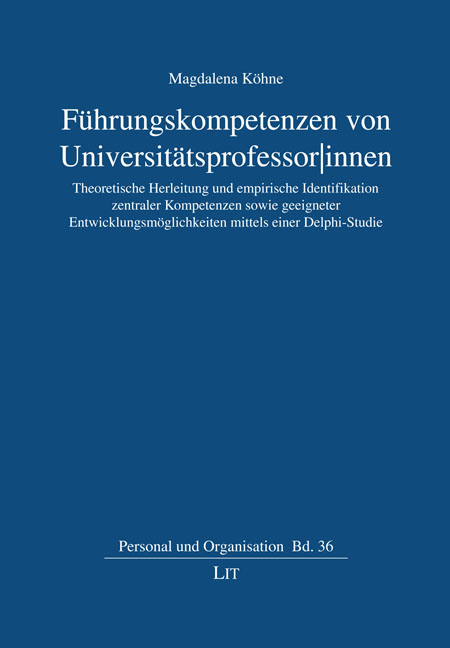 F&uuml;hrungskompetenzen von Universit&auml;tsprofessor|innen - Magdalena K&ouml;hne