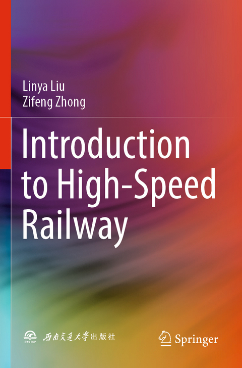Introduction to High-Speed Railway - Linya Liu, Zifeng Zhong