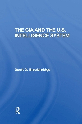 The Cia And The U.S. Intelligence System - Scott Breckinridge