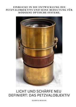 Licht und Schärfe neu definiert: Das Petzvalobjektiv