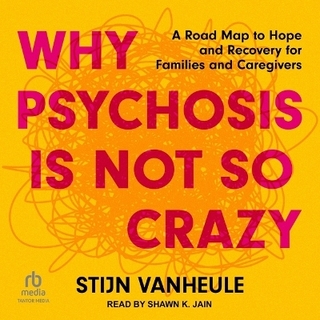 Why Psychosis Is Not So Crazy