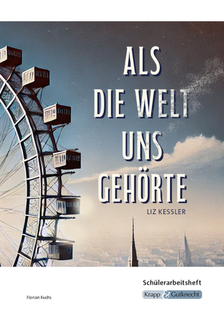 Als die Welt uns gehört – Liz Kessler – Schülerarbeitsheft