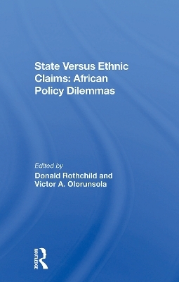 State Versus Ethnic Claims - Donald Rothchild, Victor A Olorunsola