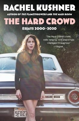 The Hard Crowd - Rachel Kushner