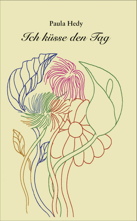 Ich k&uuml;sse den Tag - Paula Hedy