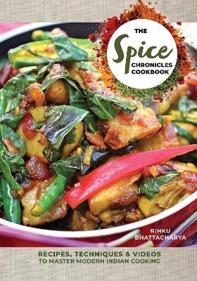 The Spice Chronicles Cookbook - Rinku Bhattacharya