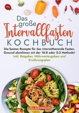 Das gro&szlig;e Intervallfasten Kochbuch - Lisa Ackermann