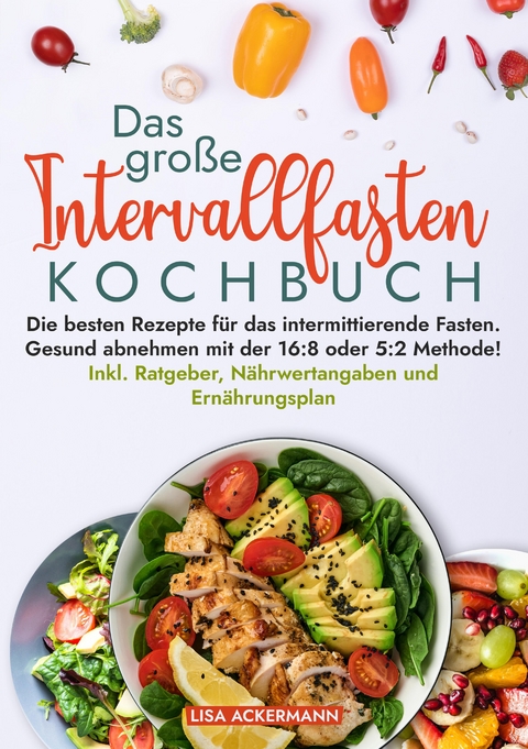 Das gro&szlig;e Intervallfasten Kochbuch - Lisa Ackermann