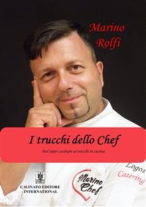 I trucchi dello chef - Marino Rolfi