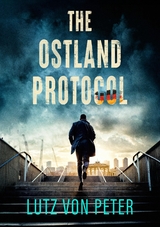The Ostland Protocol - Lutz von Peter