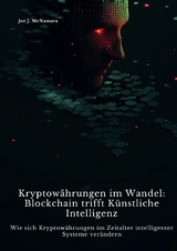 Kryptowährungen im Wandel: Blockchain trifft Künstliche Intelligenz - Joe J. McNamara