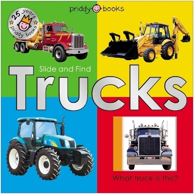 Slide & Find Trucks (25th Anniversary Edition) - Roger Priddy,  Priddy Books