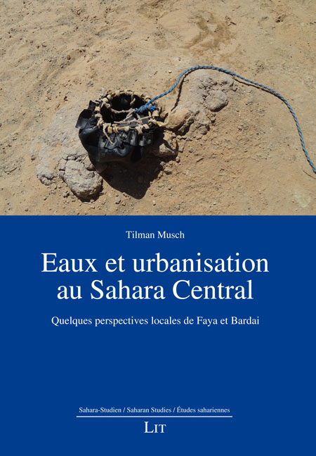 Eaux et urbanisation au Sahara Central - Tilman Musch