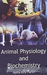 Animal Physiology And Biochemistry -  Aysha Aziz Faridi