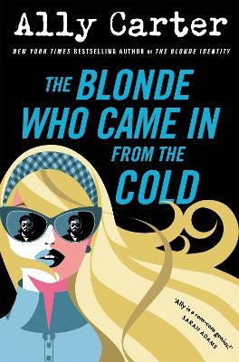 The Blonde Who Came in from the Cold - Ally Carter
