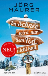 Im Schnee wird nur dem Tod nicht kalt - J&ouml;rg Maurer