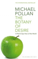 The Botany of Desire - Pollan, Michael