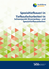 Spezialtiefbauer, Spezialtiefbauerin, Tiefbaufacharbeiter, Tiefbaufacharbeiterin