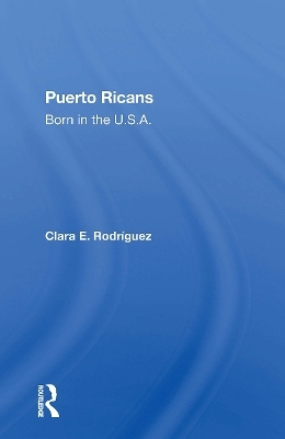 Puerto Ricans - Clara E Rodriguez