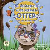 Die Geschichte vom kleinen Otter, der gar keiner war - Jayden Zadrazil