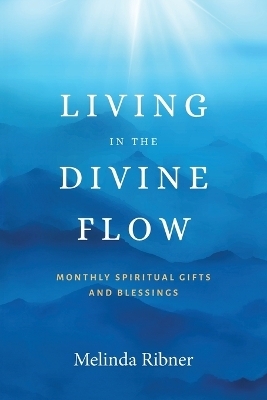 Living in the Divine Flow - Melinda Ribner