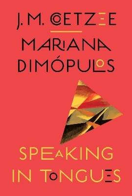 Speaking in Tongues - J. M. Coetzee, Mariana Dimópulos