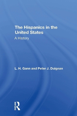 The Hispanics In The United States - L. H. Gann, Peter Duignan, L H Gann