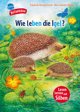 Sachwissen f&uuml;r Erstleser. Wie leben die Igel? - Friederun Reichenstetter