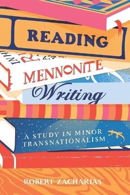 Reading Mennonite Writing - Robert Zacharias