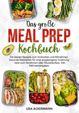 Das gro&szlig;e Meal Prep Kochbuch - Lisa Ackermann