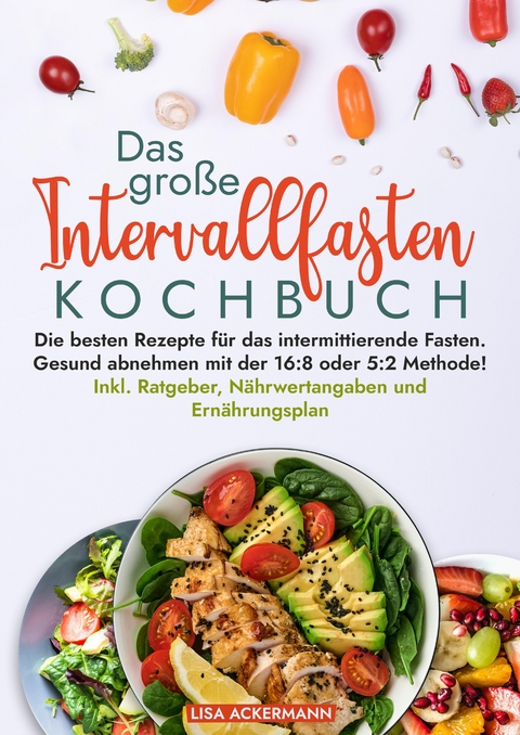 Das gro&szlig;e Intervallfasten Kochbuch - Lisa Ackermann
