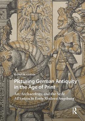 Picturing German Antiquity in the Age of Print