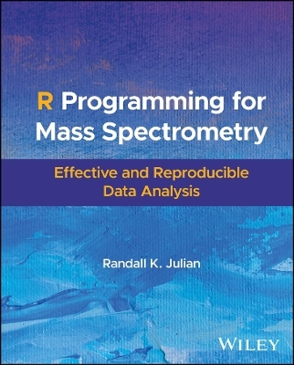 R Programming for Mass Spectrometry - Randall K. Julian