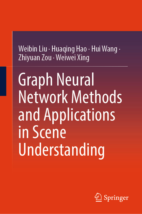 Graph Neural Network Methods and Applications in Scene Understanding - Weibin Liu, Huaqing Hao, Hui Wang, Zhiyuan Zou, Weiwei Xing