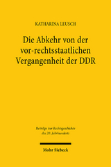 Die Abkehr von der vor-rechtsstaatlichen Vergangenheit der DDR - Katharina Leusch