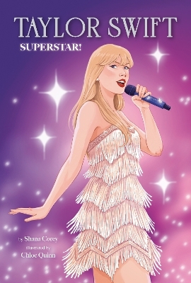 Taylor Swift: Superstar! - Shana Corey