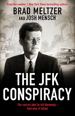 The JFK Conspiracy - Brad Meltzer, Josh Mensch