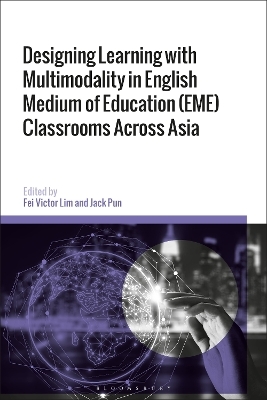 Designing Learning with Multimodality in English Medium of Education (EME) Classrooms Across Asia