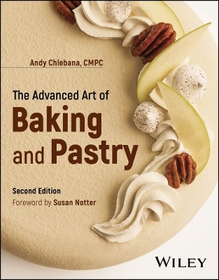 The Advanced Art of Baking and Pastry - R. Andrew Chlebana