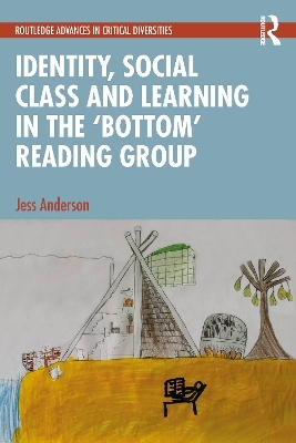 Identity, Social Class and Learning in the ‘Bottom’ Reading Group - Jess Anderson