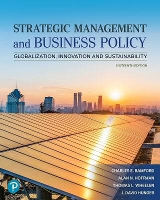Strategic Management and Business Policy - Charles Bamford, Alan Hoffman, Thomas Wheelen, J. Hunger