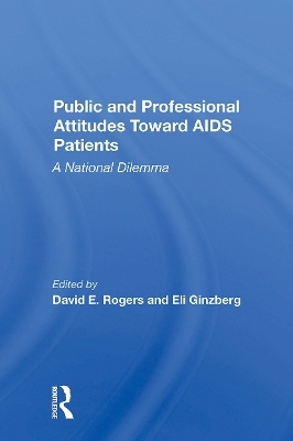 Public And Professional Attitudes Toward Aids Patients - David E. Rogers, Eli Ginzberg
