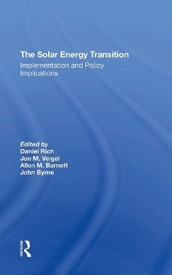 The Solar Energy Transition - Daniel Rich, Jon M Veigel, Allen M Barnett, John Byrne