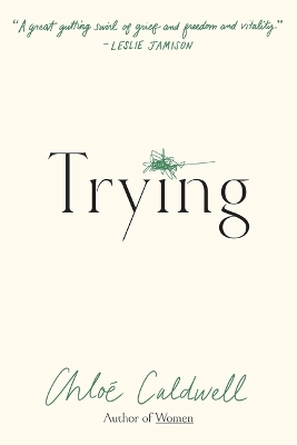 Trying - Author Chloe Caldwell