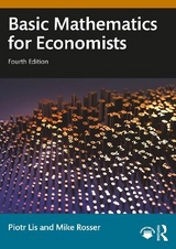 Basic Mathematics for Economists - Lis, Piotr; Rosser, Mike