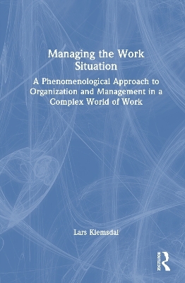 Managing the Work Situation - Lars Klemsdal